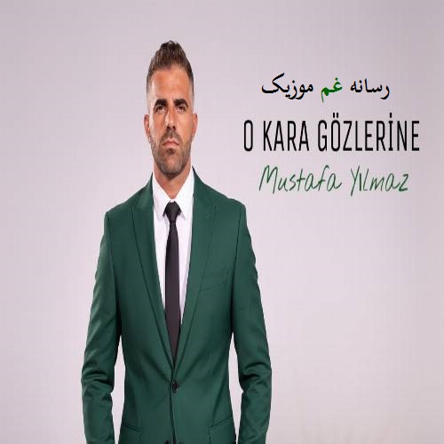 مصطفی ییلماز Mustafa Yılmaz او کارا گوزلرینه (O Kara Gözlerine)